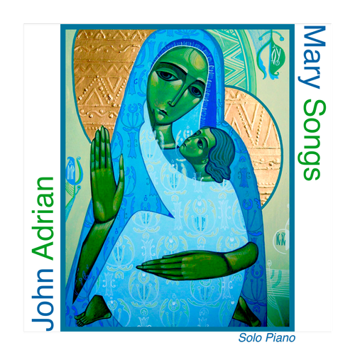 John Adrian – Mary Songs