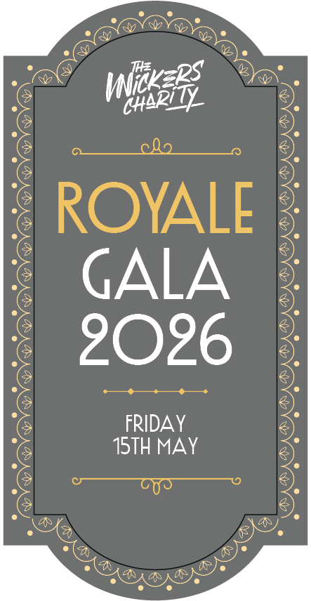 Royale Gala 2026 – Friday 15th May – The Wickers Charity