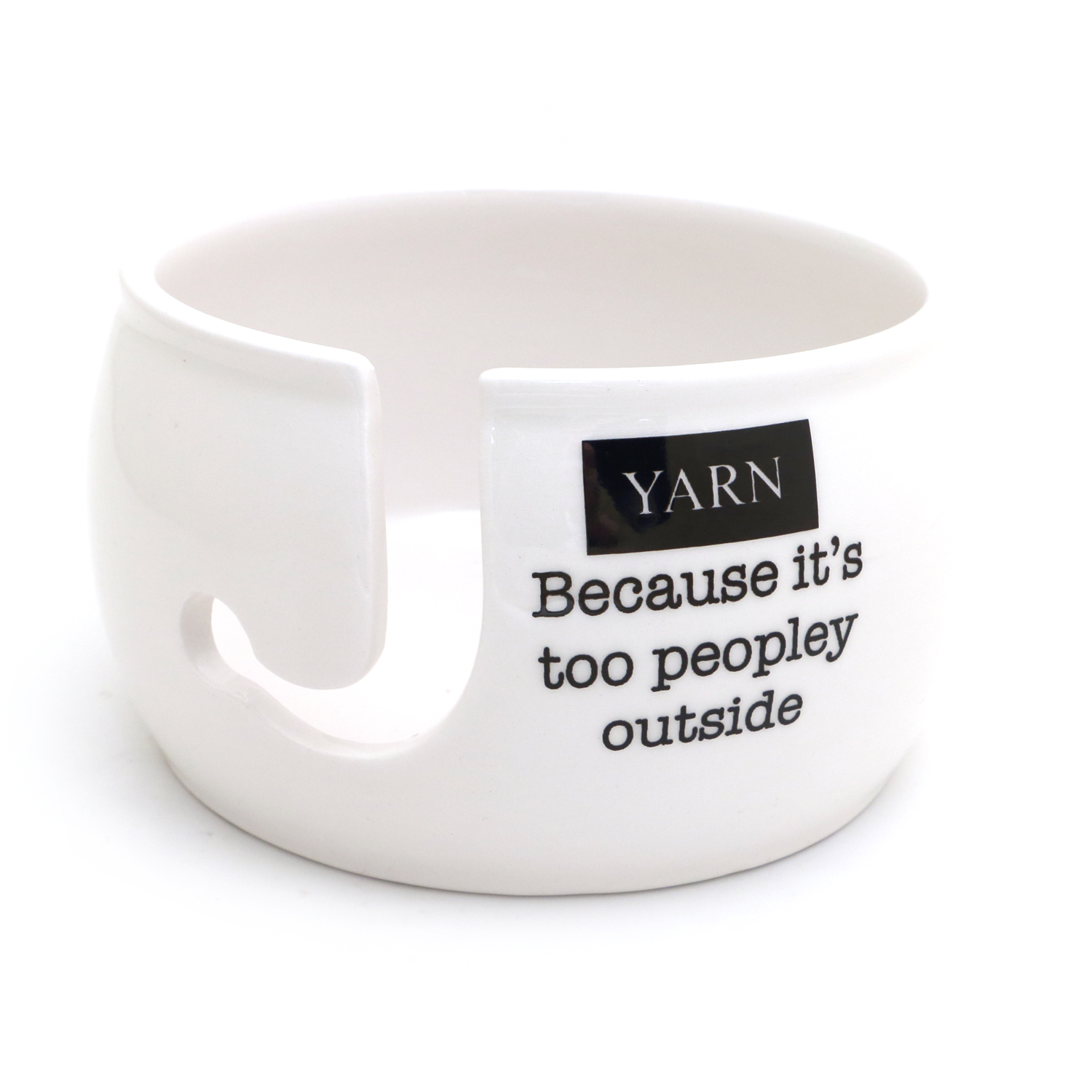 White ceramic yarn bowl with a playful quote on the side