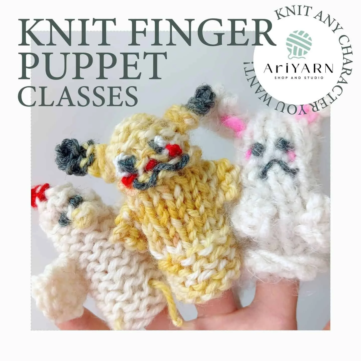 Knitted finger puppets promoting AriYARN knit finger puppet classes