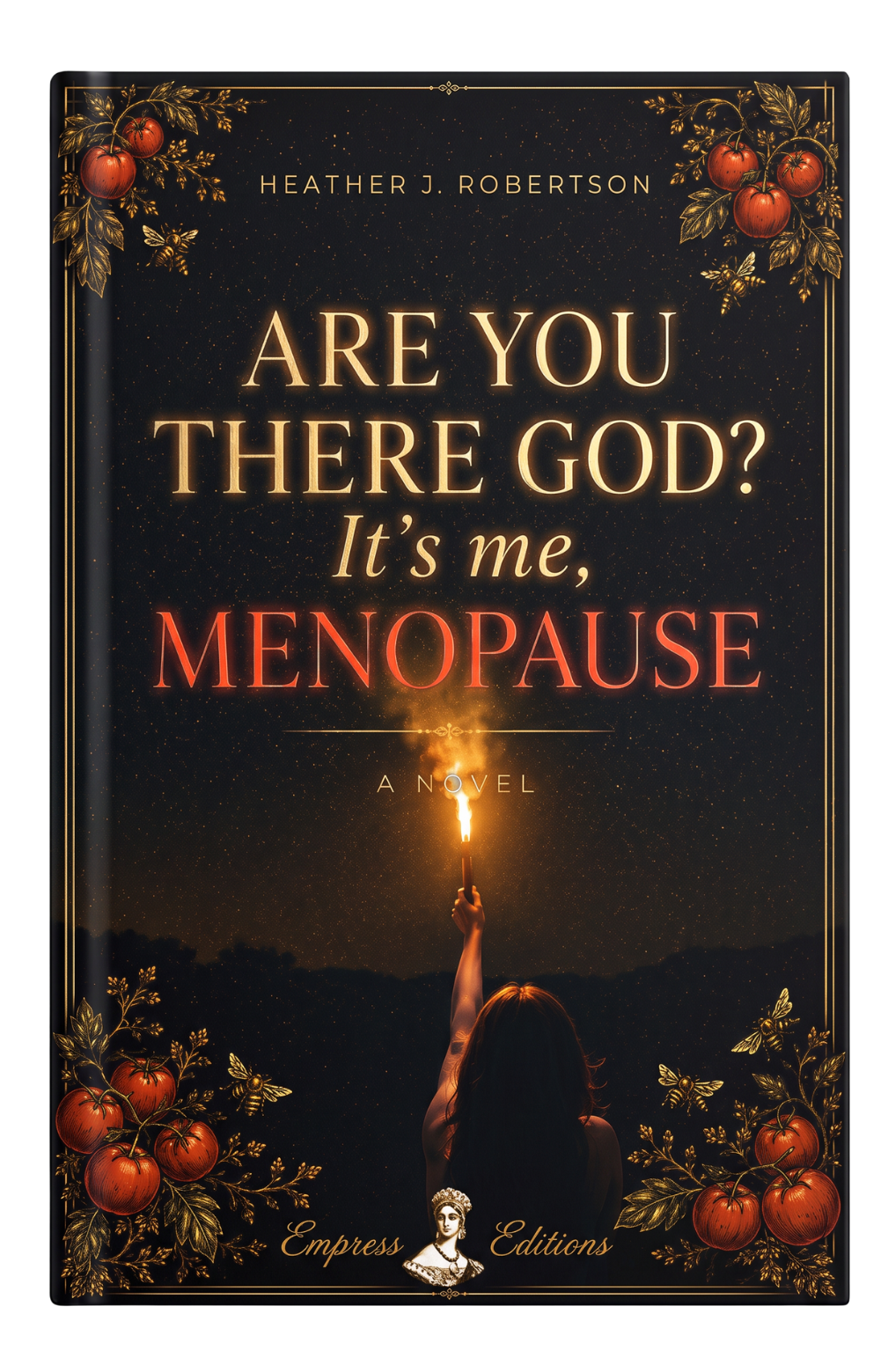 Are You There, God? It's Me, Menopause — the novel by Heather J. Robertson