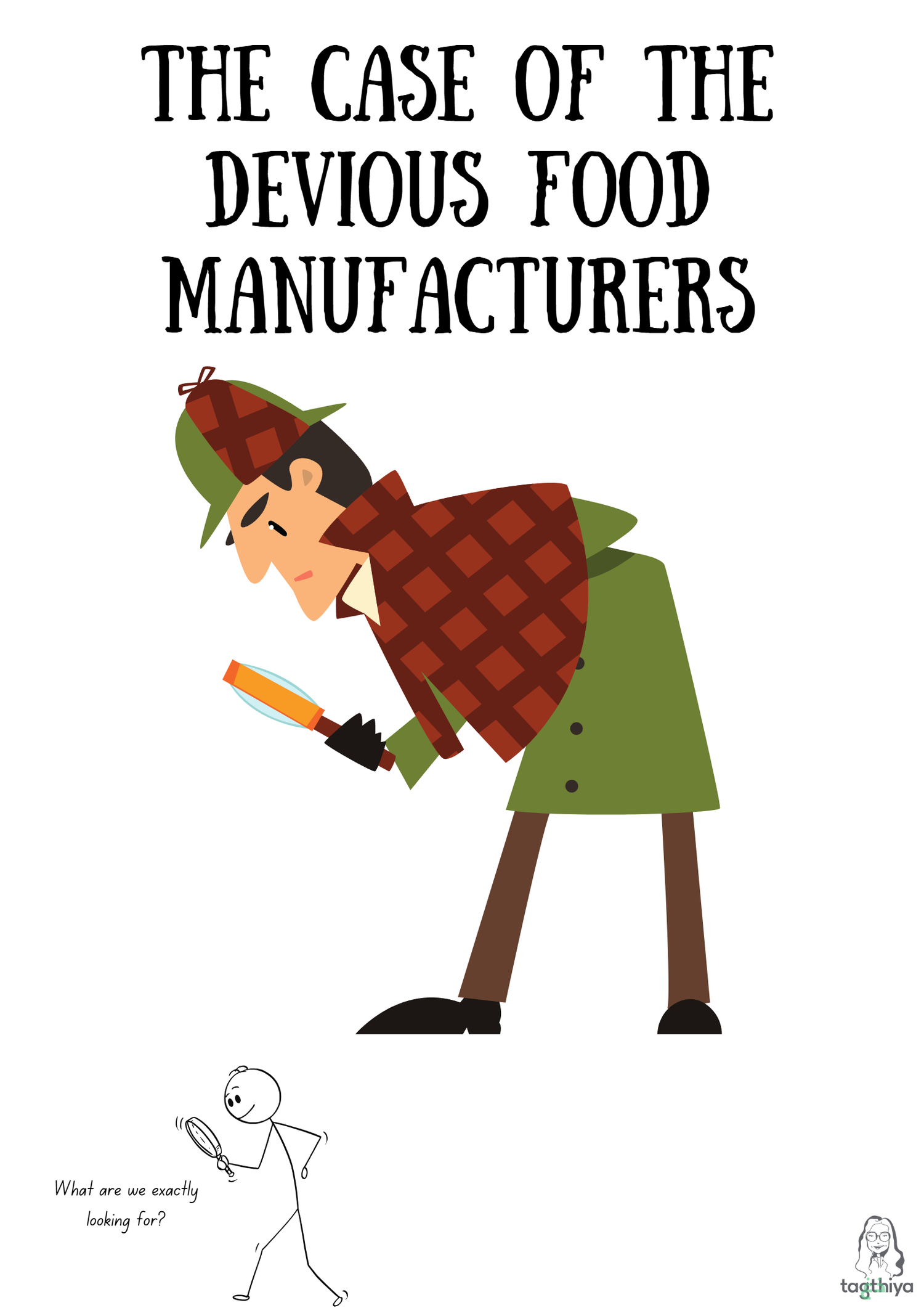 The Case of the Devious Food Manufacturers What are we exactly looking for?