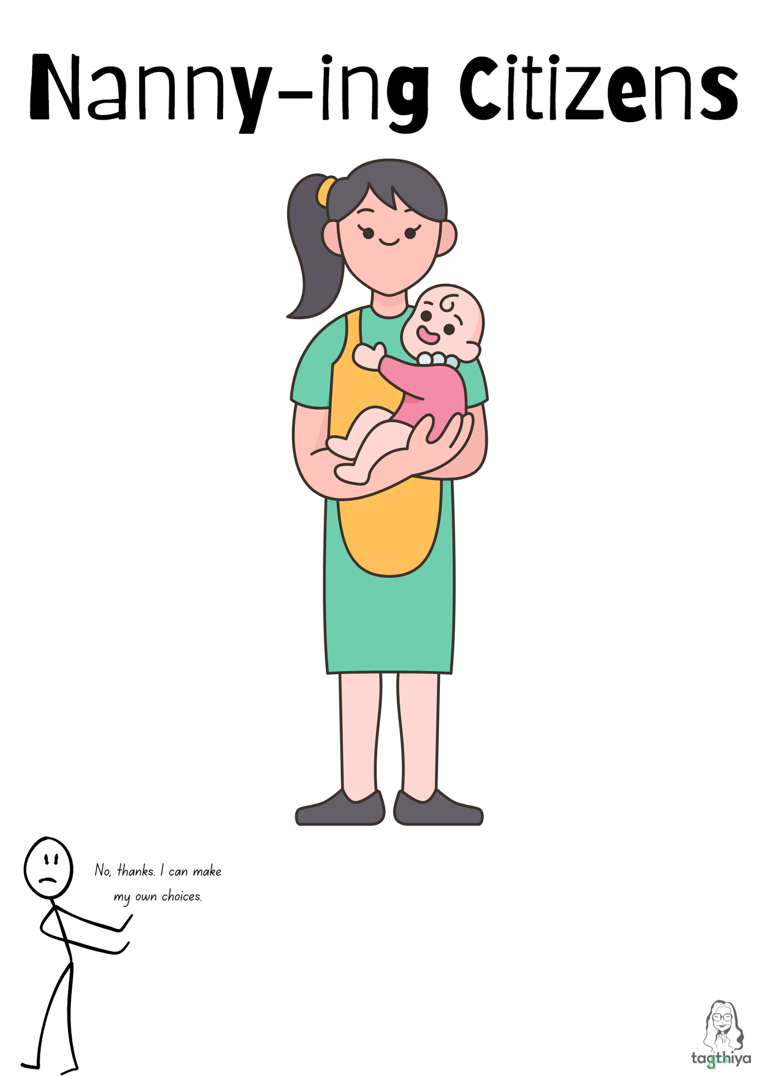 Nanny-ing Citizens No, thanks. I can make my own choices.
