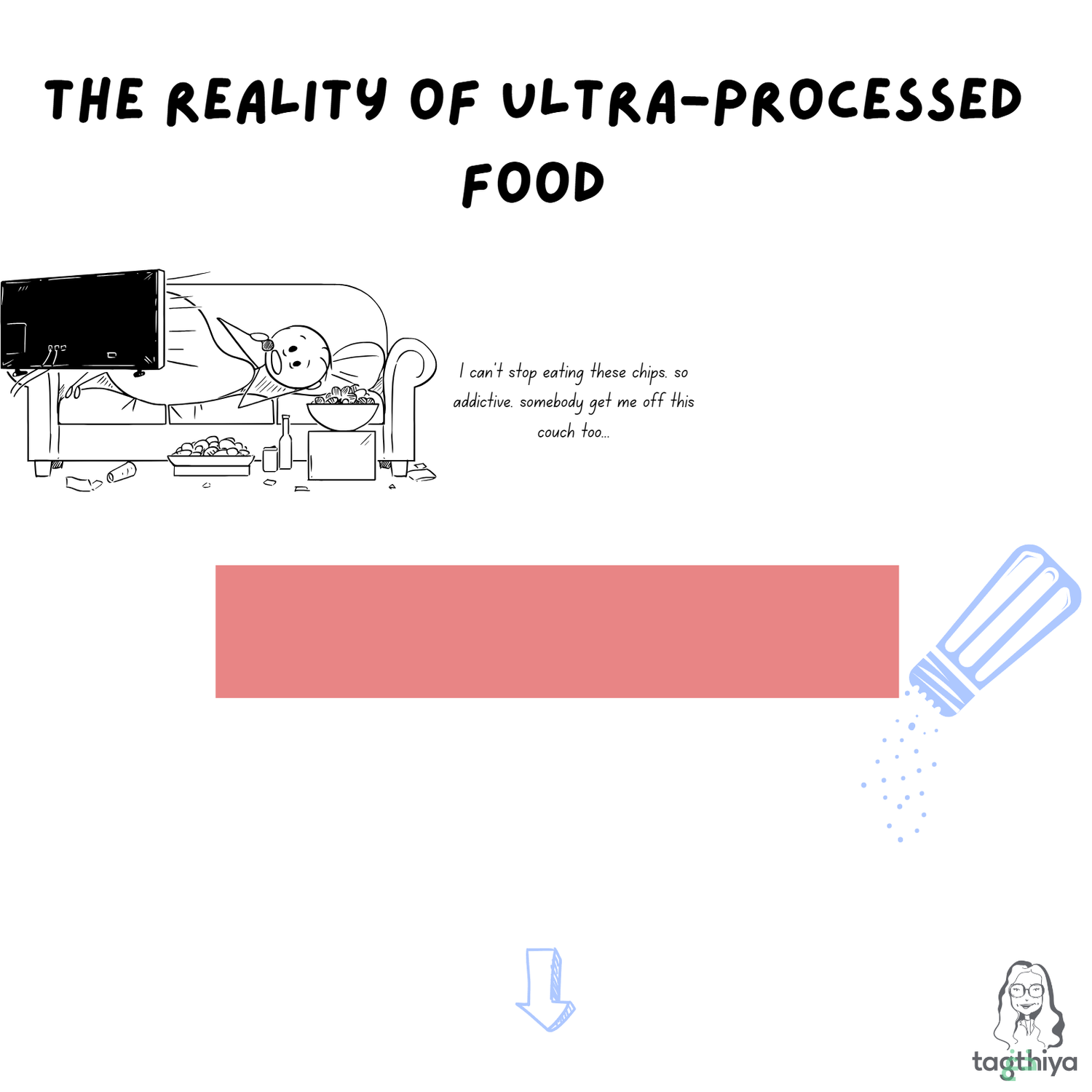 The reality of ultra-processed food I can ' t stop eating these chips. so addictive. somebody get me off this couch too...