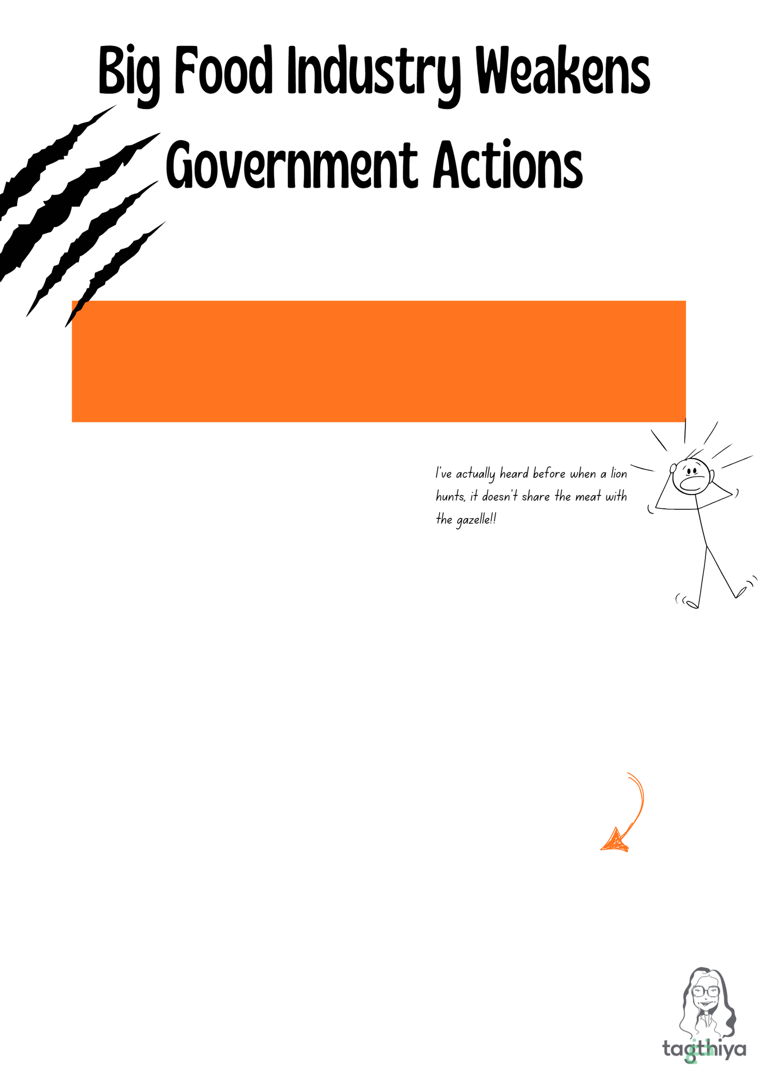Big Food Industry Weakens Government Actions I ' ve actually heard before when a lion hunts, it doesn't share the meat with the gazelle!!