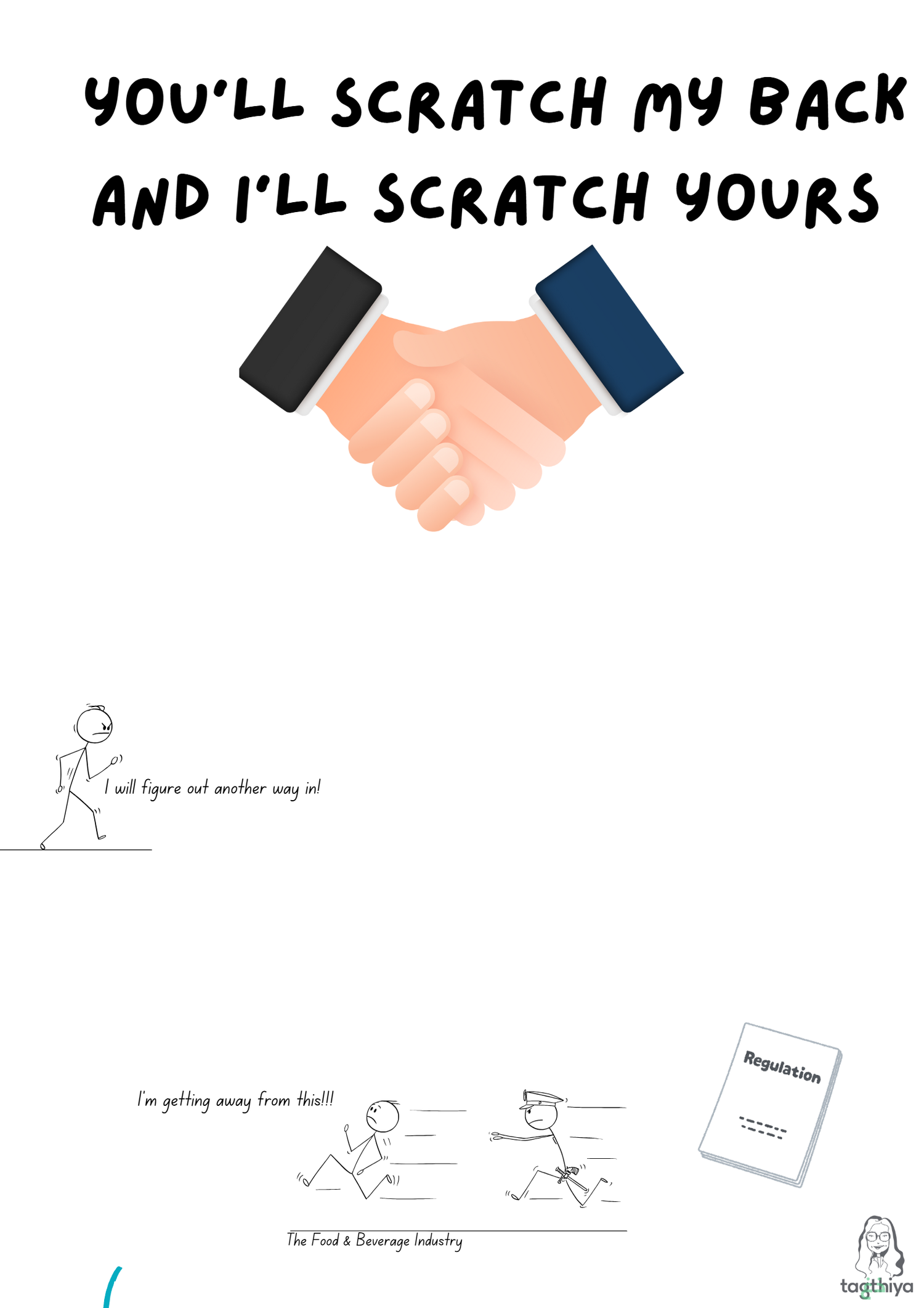 you ' ll scratch my back and I ll scratch yours I will figure out another way in! I m getting away from this!!! The Food & Beverage Industry
