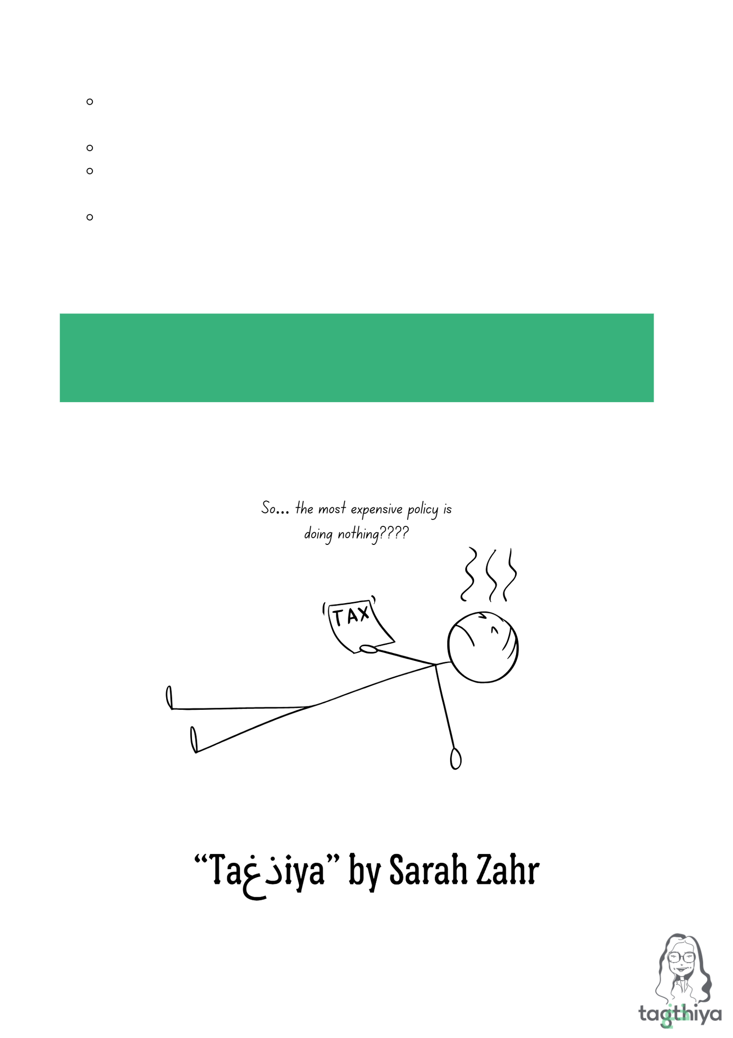 So … the most expensive policy is doing nothing???? “Ta ذغ iya” by Sarah Zahr