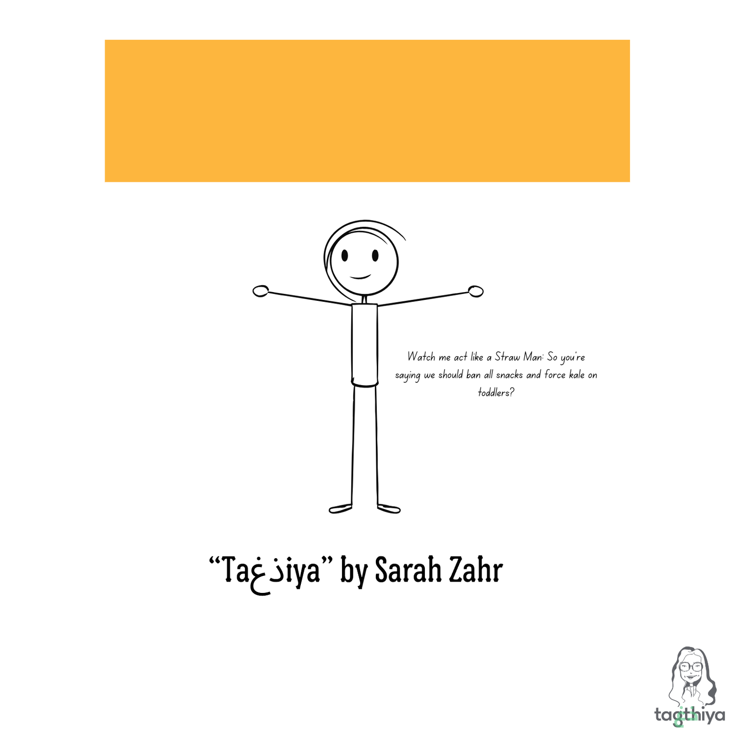 Watch me act like a Straw Man: So you're saying we should ban all snacks and force kale on toddlers? “Ta ذغ iya” by Sarah Zahr