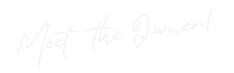 Meet the Owner!