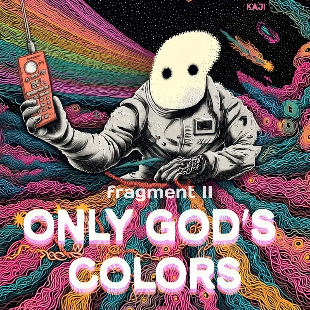 Only God's Colors — Fragment II of Atlas K