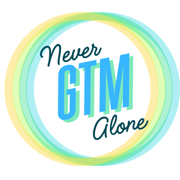 Never GTM Alone Newsletter