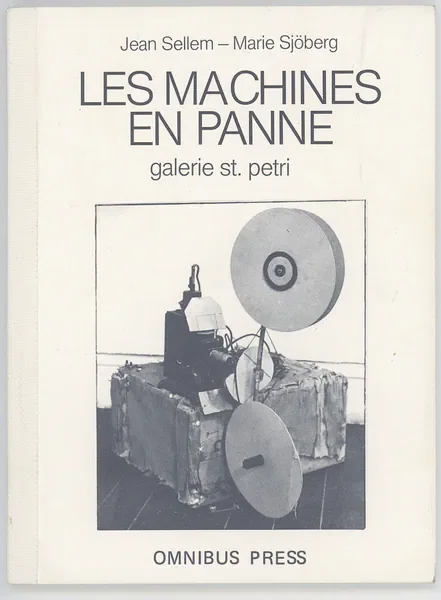 Poster of the exhibition LES MACHINES EN PANNE by MARIE SJÖBERG & JEAN SELLEM
