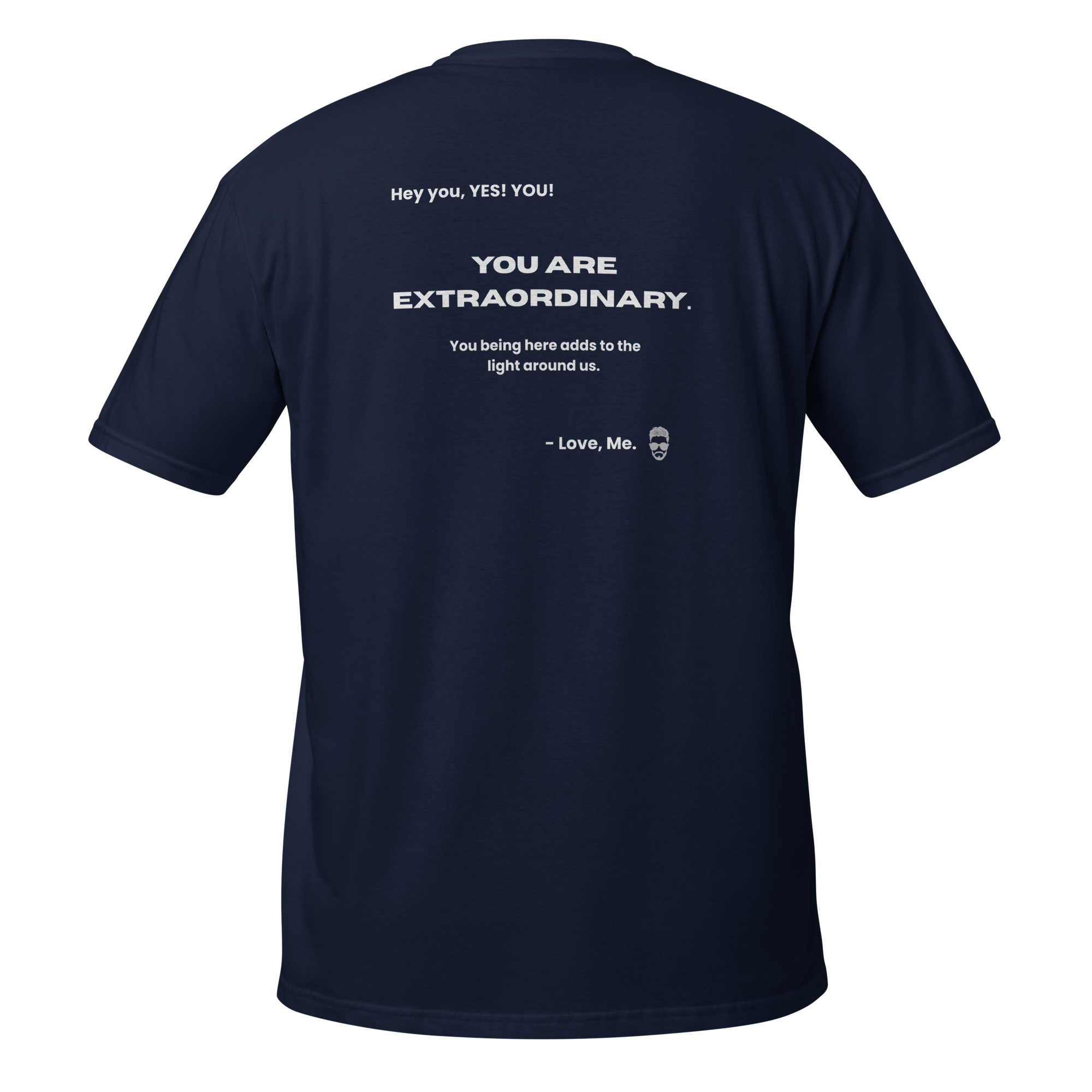 Back of the Make Good Choices You Are Extraordinary T-shirt, showing the full message signed 'Love, Me.'