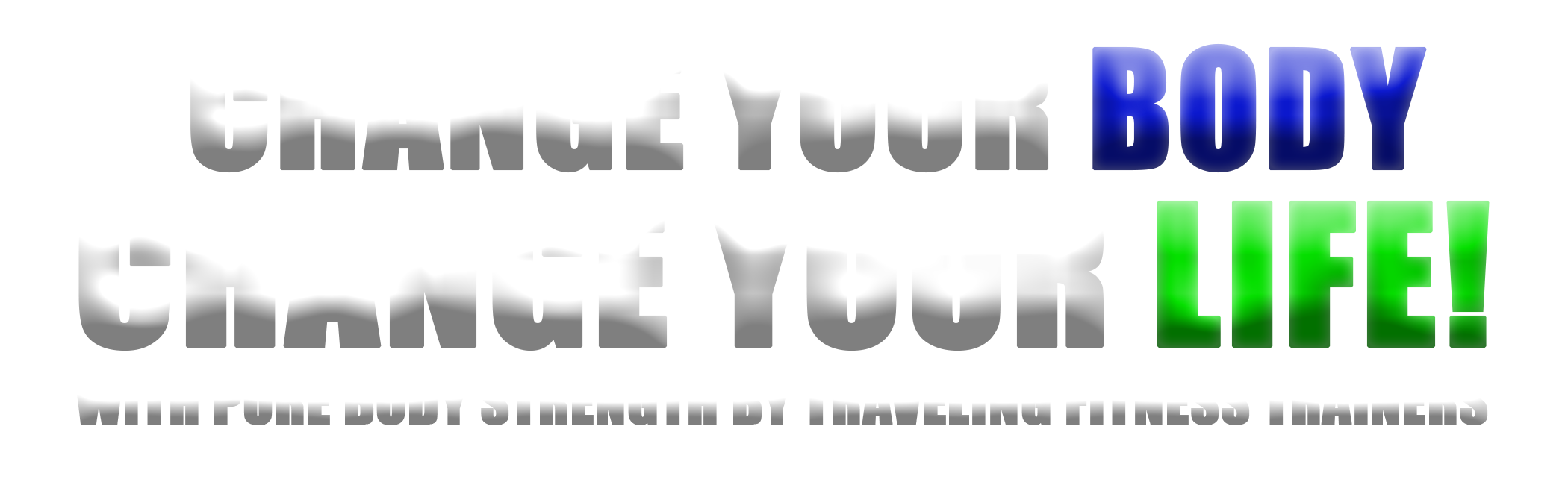 Change Your Body, Change Your Life