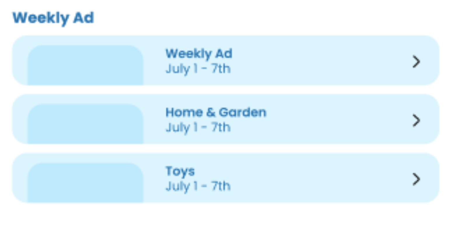 Original Weekly Ad Selector wireframe handed off from the previous designer, showing three stacked rows for Weekly Ad, Home and Garden, and Toys with date ranges and chevron indicators
