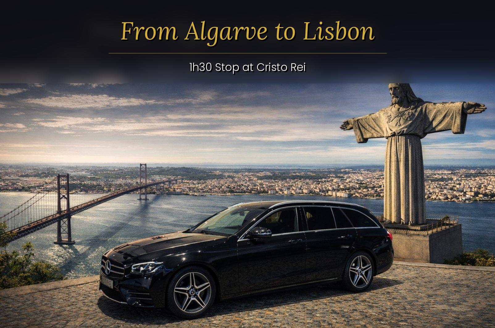 Premium transfer from Algarve to Lisbon with a 1h30 stop at Cristo Rei