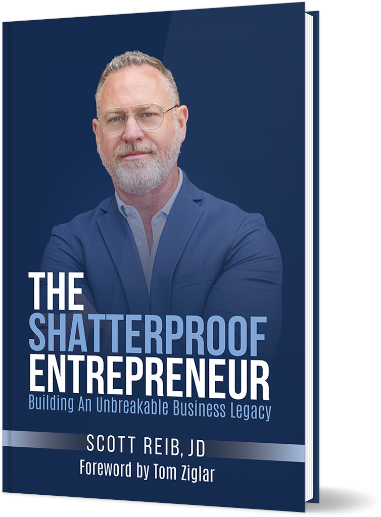 The Shatterproof Entrepreneur by Scott Reib, JD