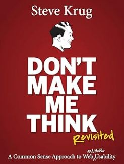 Cover of the book Don't Make Me Think, Revisited: A Common Sense Approach to Web Usability
