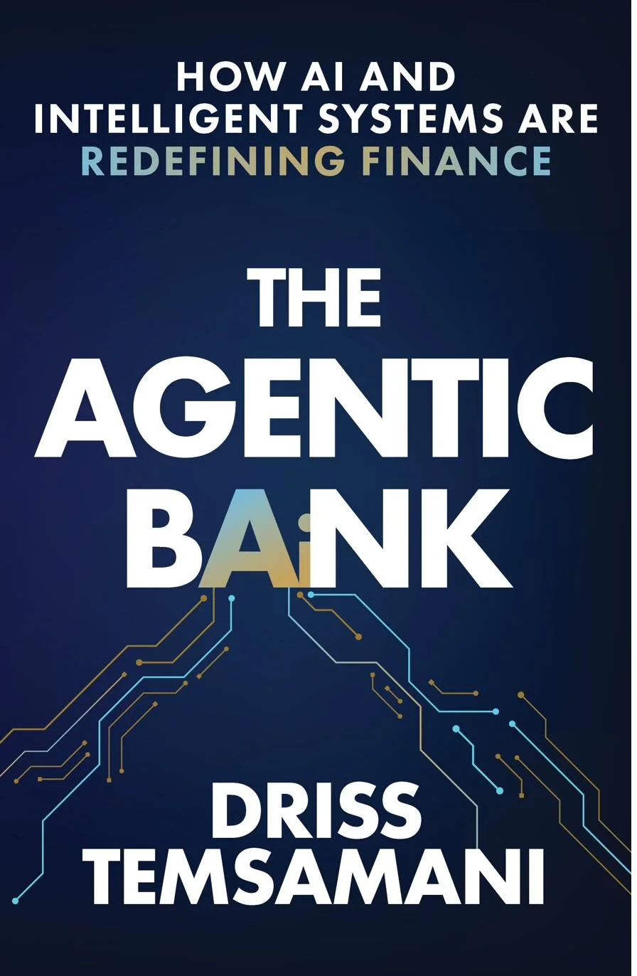 The Agentic Bank - Driss Temsamani