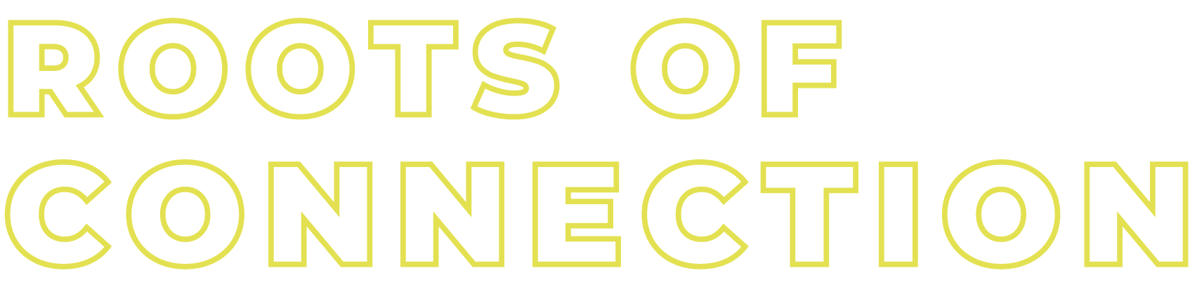 Roots of Connection