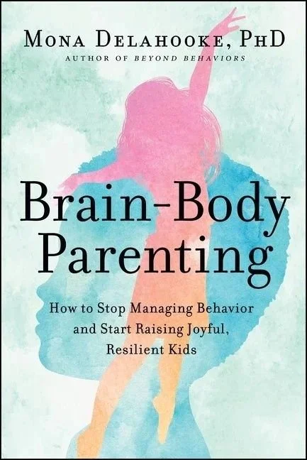 Cover of Brain-Body Parenting by Mona Delahooke