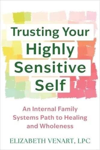 Cover of Trusting Your Highly Sensitive Self by Elizabeth Venart