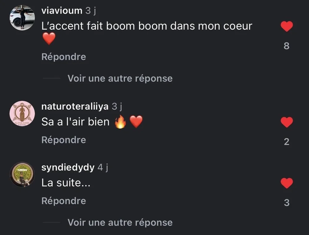 @viavioum : « L’accent fait boom boom dans mon cœur » · @naturoteraliiya : « Ça a l’air bien » · @syndiedydy : « La suite... »