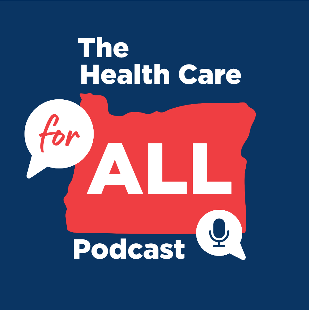 The Health Care for All Podcast logo, with the outline fo the state of Oregon in red, and the word All highlighted