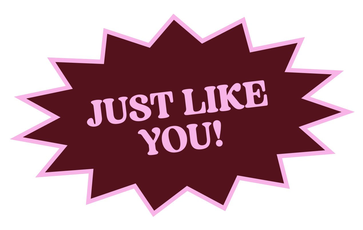 Just Like You