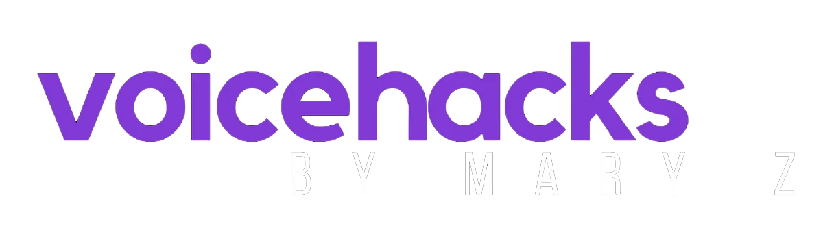 Voice Hacks By Mary Z