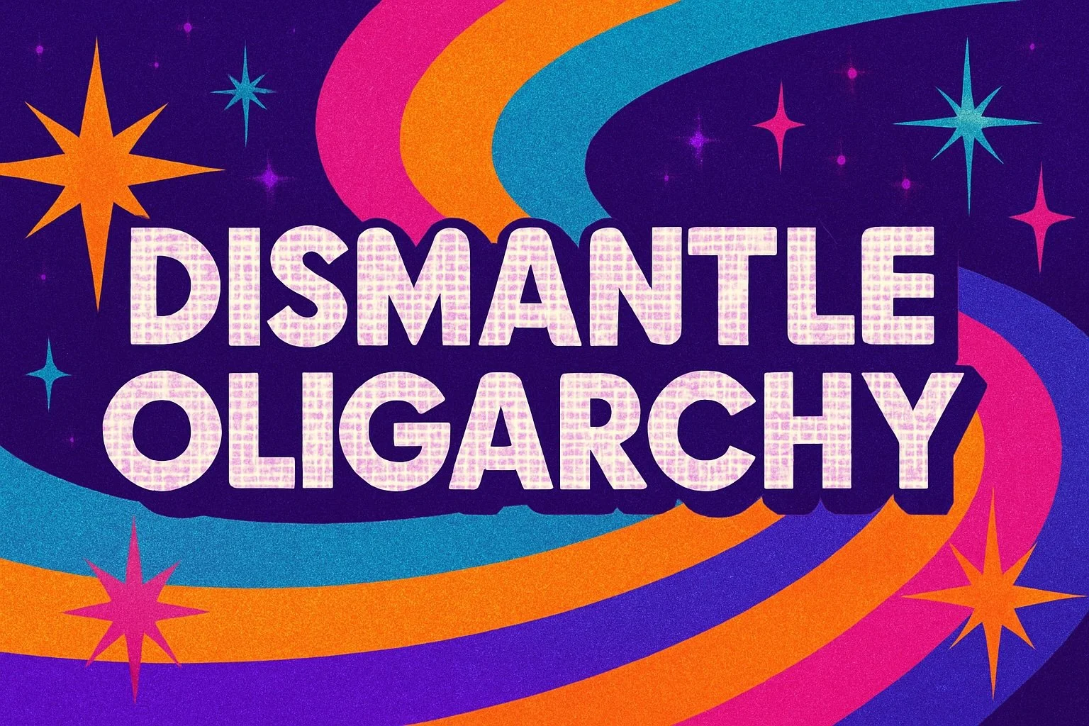 Dismantle Oligarchy