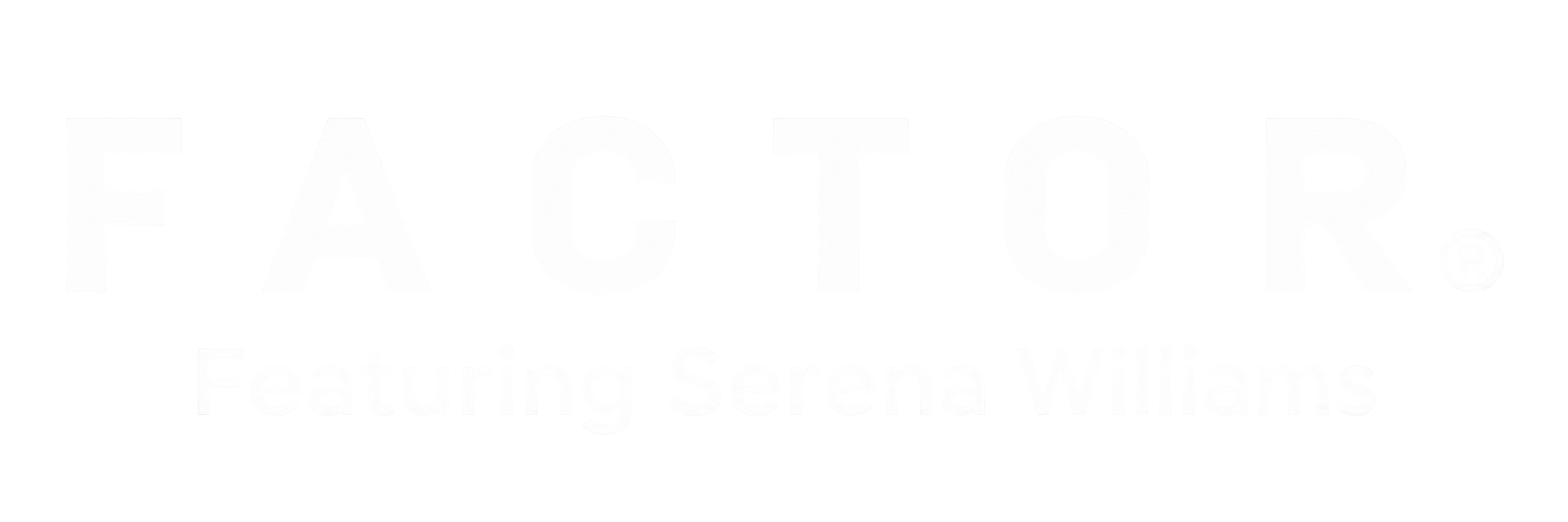 Factor featuring Serena Williams