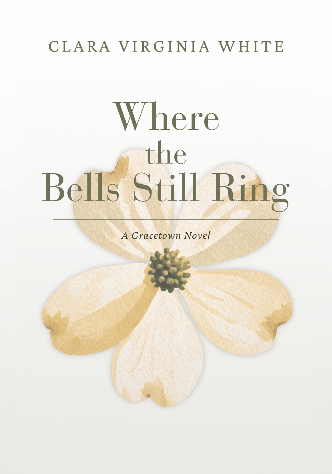 Where the Bells Still Ring by Clara Virginia White cover
