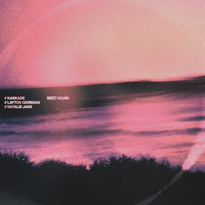 Meet Again — Kaskade, Layton Giordani, Natalie Jane cover artwork