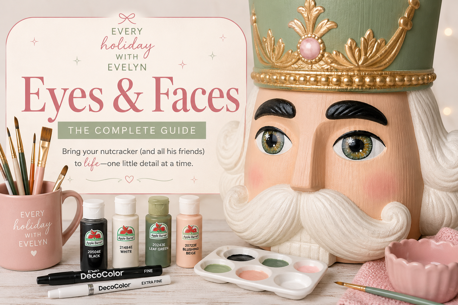 Painted nutcracker face with colorful detailed eyes beside paintbrushes and the words Eyes and Faces.