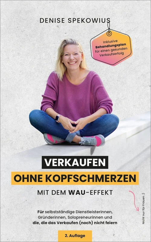 Buchcover „Verkaufen ohne Kopfschmerzen mit dem WAU-Effekt“ von Denise Spekowius