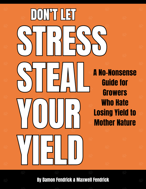 Don't Let Stress Steal Your Yield — Free E-Book by Damon Fendrick