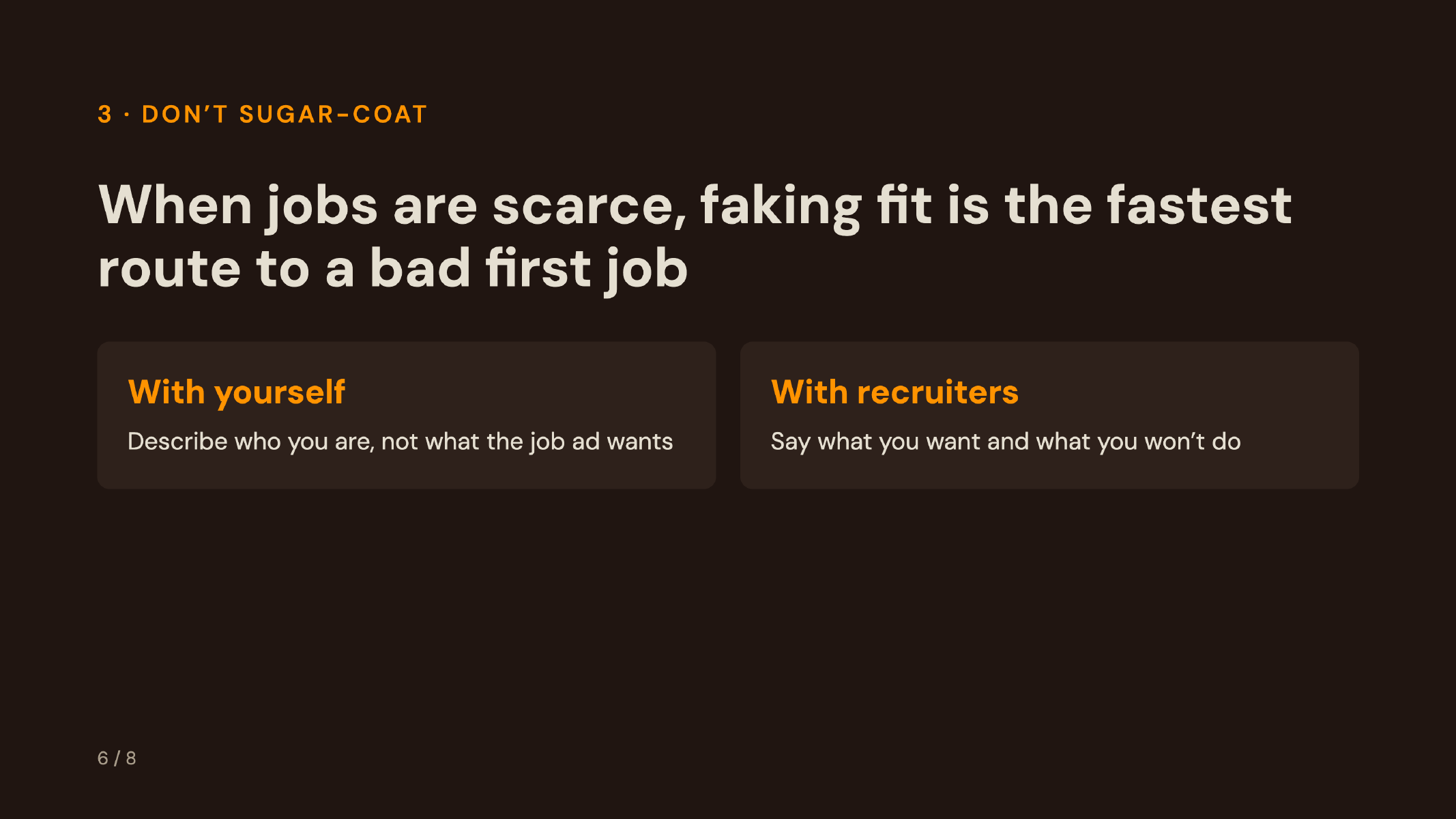 Career fair advice: be honest about your strengths and preferences rather than pretending to fit what a job advertisement wants.