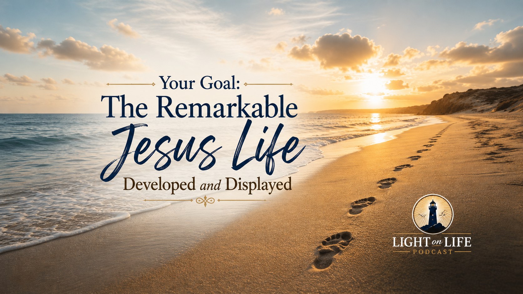 Your Goal: The Remarkable Jesus Life Developed and Displayed