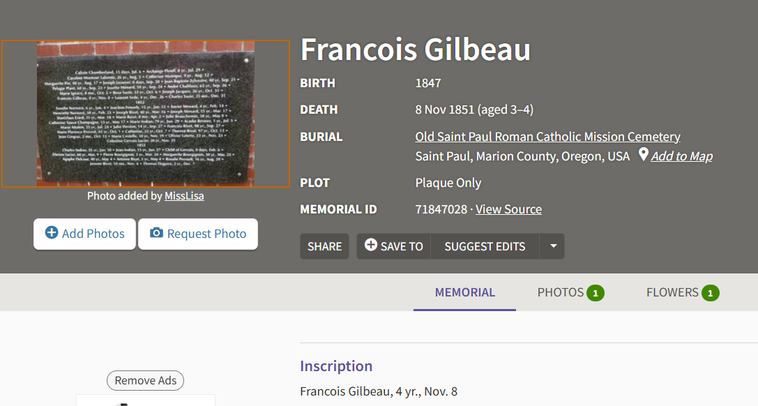 Findagrave — François Gilbeau, born 1847, died November 8, 1851, buried Old Saint Paul Roman Catholic Mission Cemetery, Marion County, Oregon — son of Hilaire and Louise