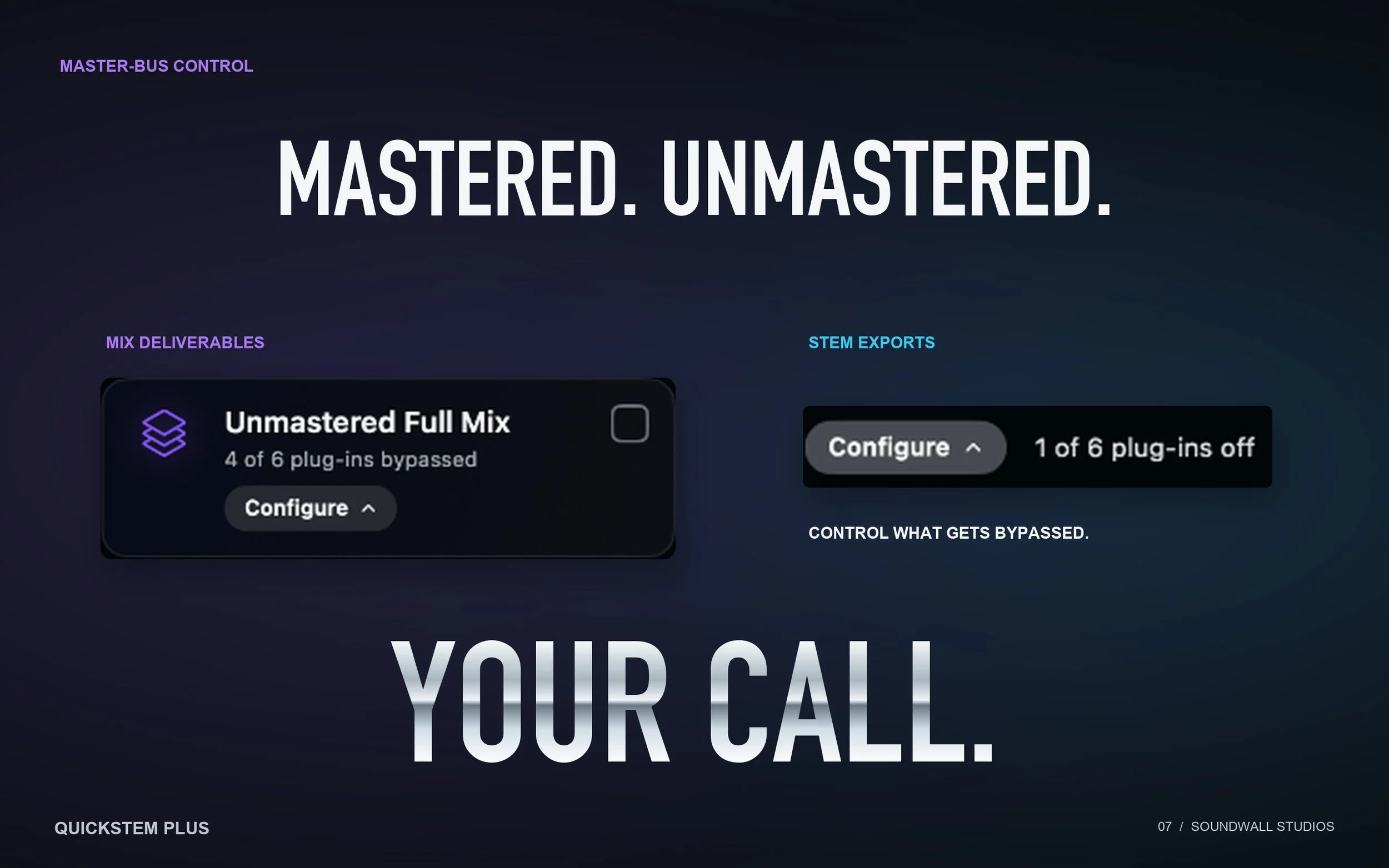 Mastered. Unmastered. Your call.