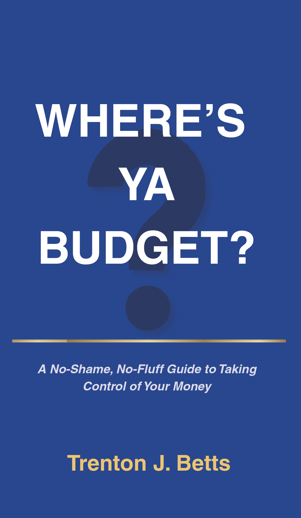 Where's Ya Budget?