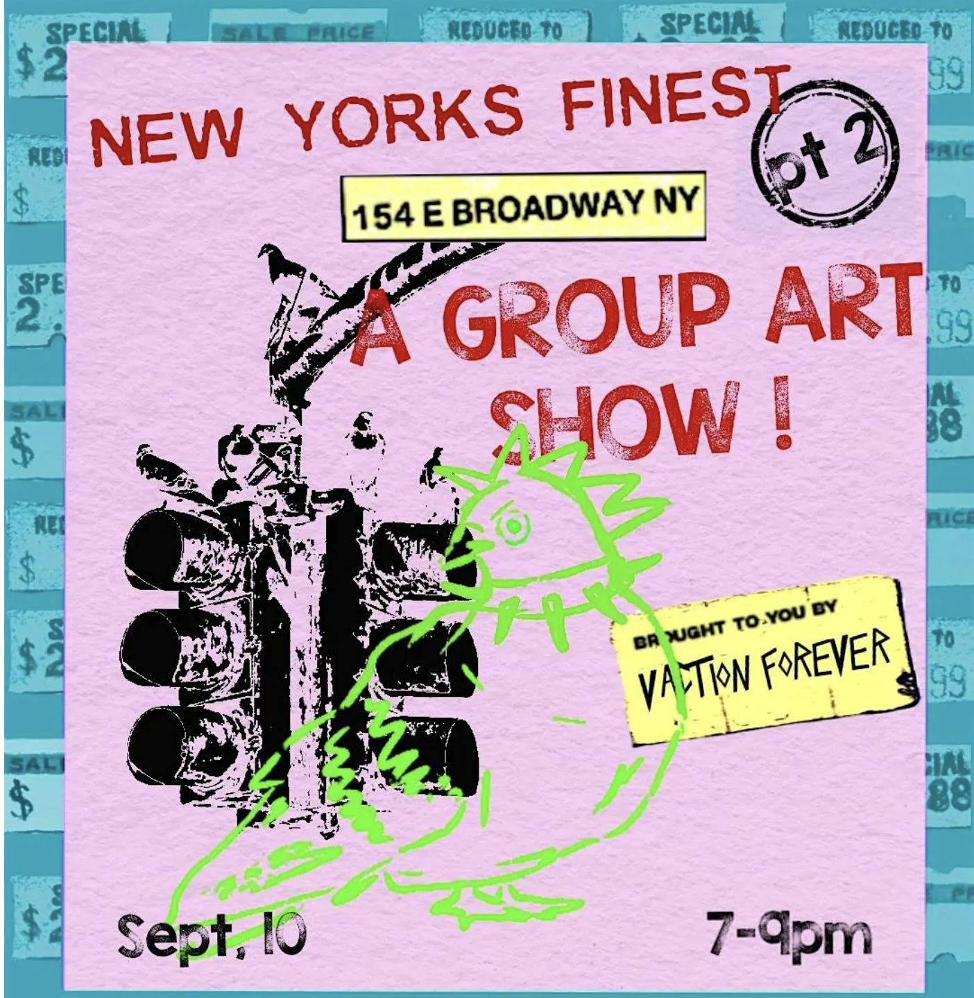 New York's Finest Pt 2 group art show flyer, hosted by Vacation Forever