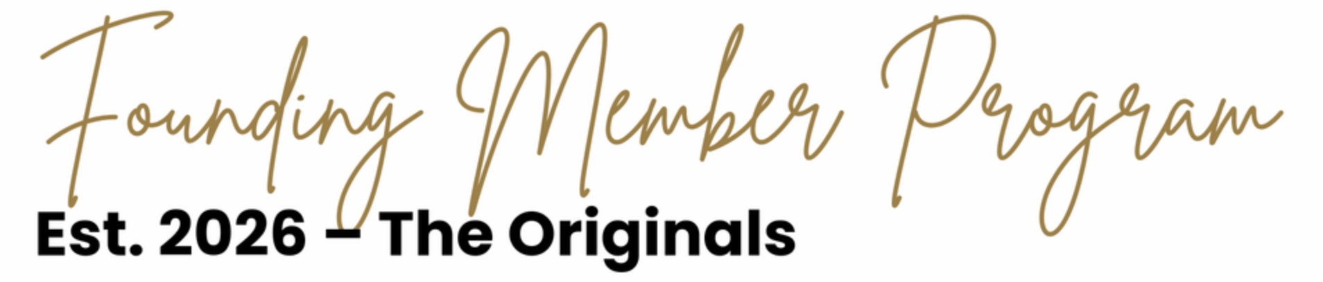 Founding Member Program - Est. 2026 – The Originals