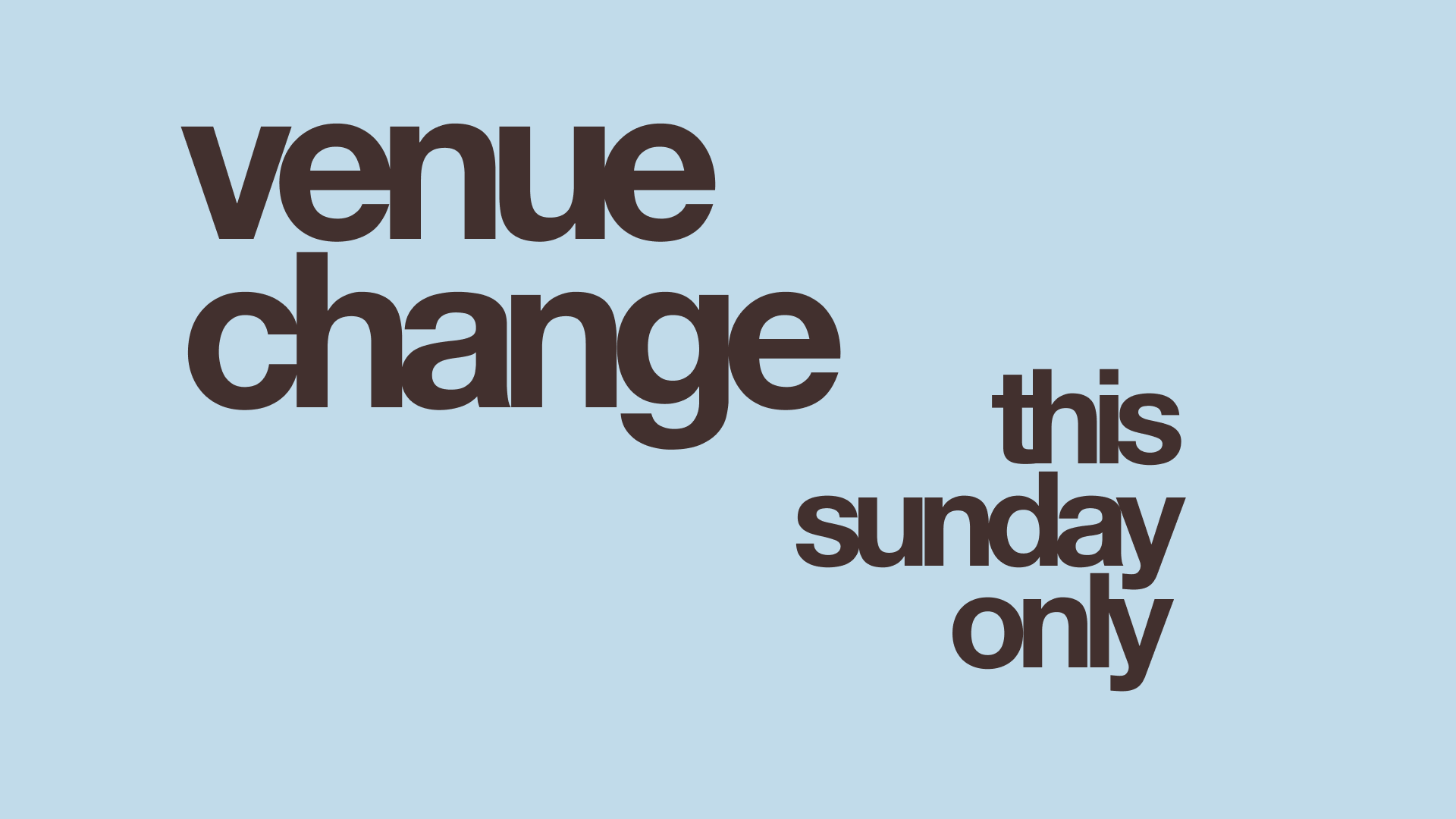 Venue Change