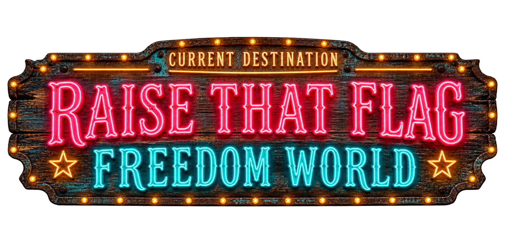 Current destination: Raise That Flag, Freedom World