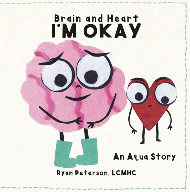 Front cover of Brain and Heart: I’m Okay — An Aqua Story by Ryan Peterson, LCMHC