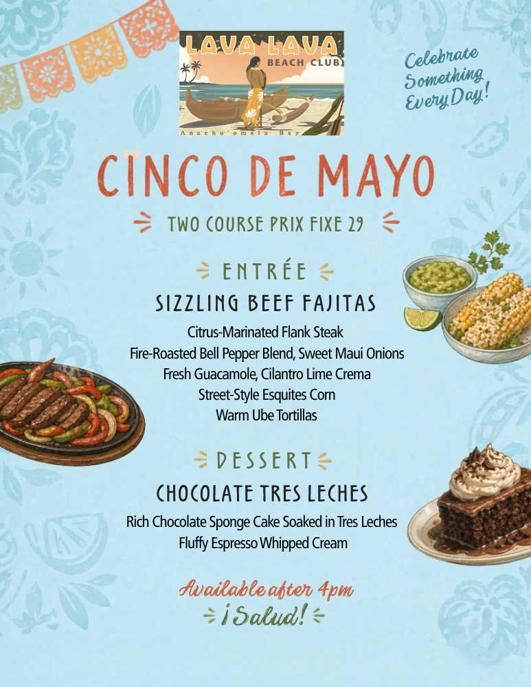 Lava Lava Beach Club Waikoloa Cinco de Mayo — 2-Course Prix Fixe $29, ʻAnaehoʻomalu Bay