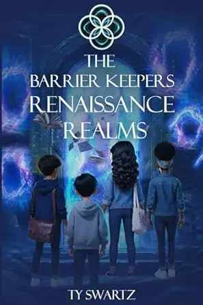 Cover of The Barrier Keepers: Renaissance Realms by Ty Swartz.