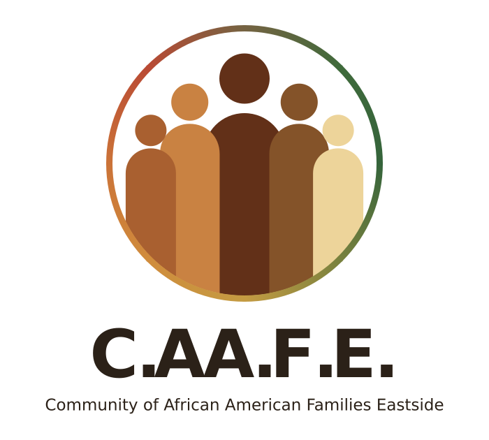 C.AA.F.E., Community of African American Families Eastside